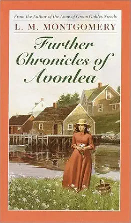 Further Chronicles of Avonlea (L.M. Montgomery Books) | L.M. Montgomery | Kharidobechobooks