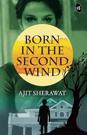 Born in the Second Wind | Mr Ajit Sherawat | Kharidobechobooks