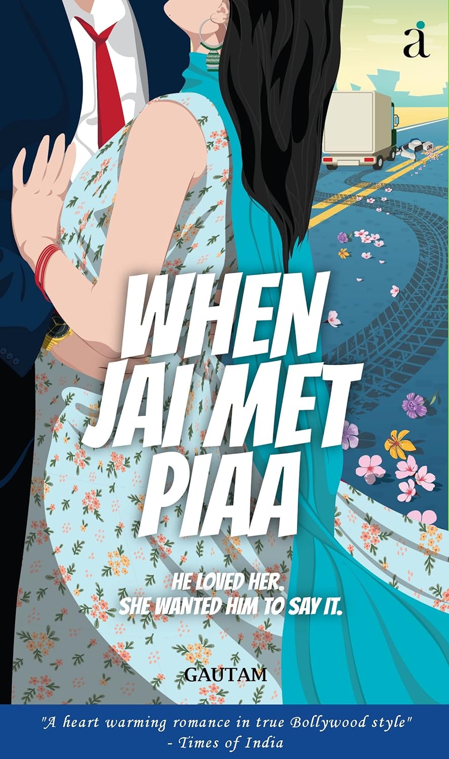 When Jai Met Piaa | Gautam Choudhury