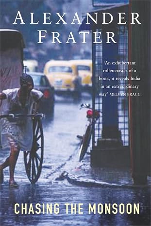 Chasing the Monsoon : A Modern Pilgrimage Through India | Alexander Frater | Kharidobechobooks