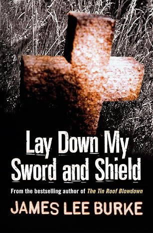 Lay Down My Sword and Shield | James Lee Burke | Kharidobechobooks