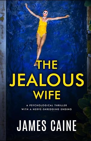 The Jealous Wife: A psychological thriller with a nerve-shredding ending | James Caine | Kharidobechobooks
