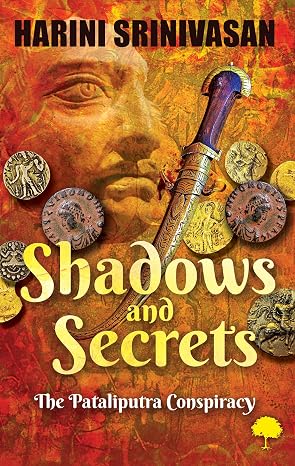 Shadows and Secrets: The Pataliputra Conspiracy | Harini Srinivasan | Kharidobechobooks