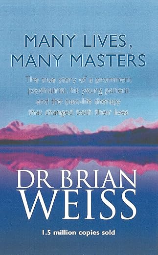 Kebnor Many Lives, Many Masters: The true story of a prominent psiquiatrist, his young patient and the past-life therapy that changed both their lives | DR BRIAN WEISS | Kharidobechobooks