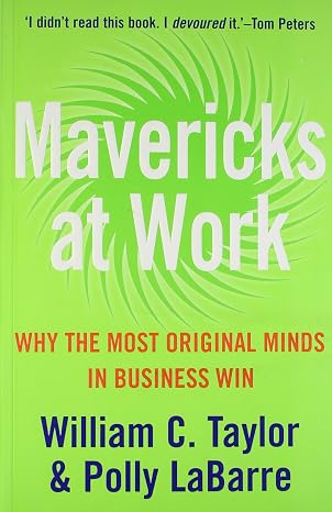 Mavericks at Work | William C. Taylor & Polly G. LaBarre | Kharidobechobooks
