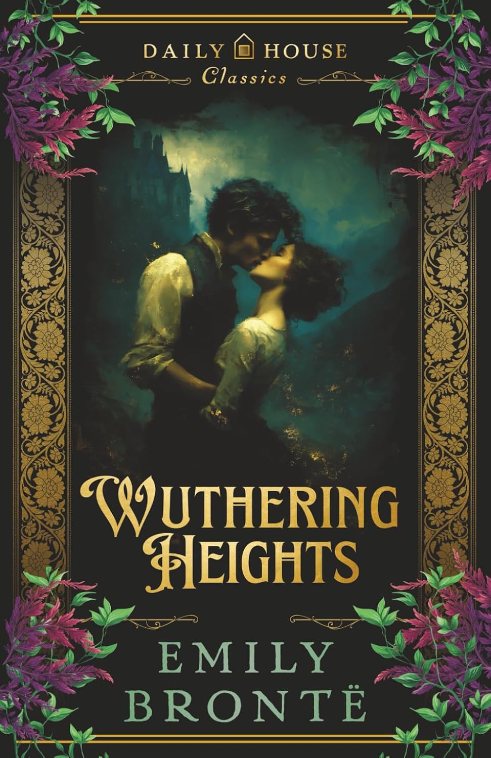 Wuthering Heights: The Complete & Unabridged Gothic Classic | Emily Bronte House Daily | kharidobechobooks