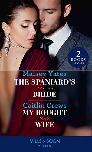 The Spaniard's Untouched Bride/My Bought Virgin Wife | Maisey Yates & Caitlin Crews | KharidobechoBooks