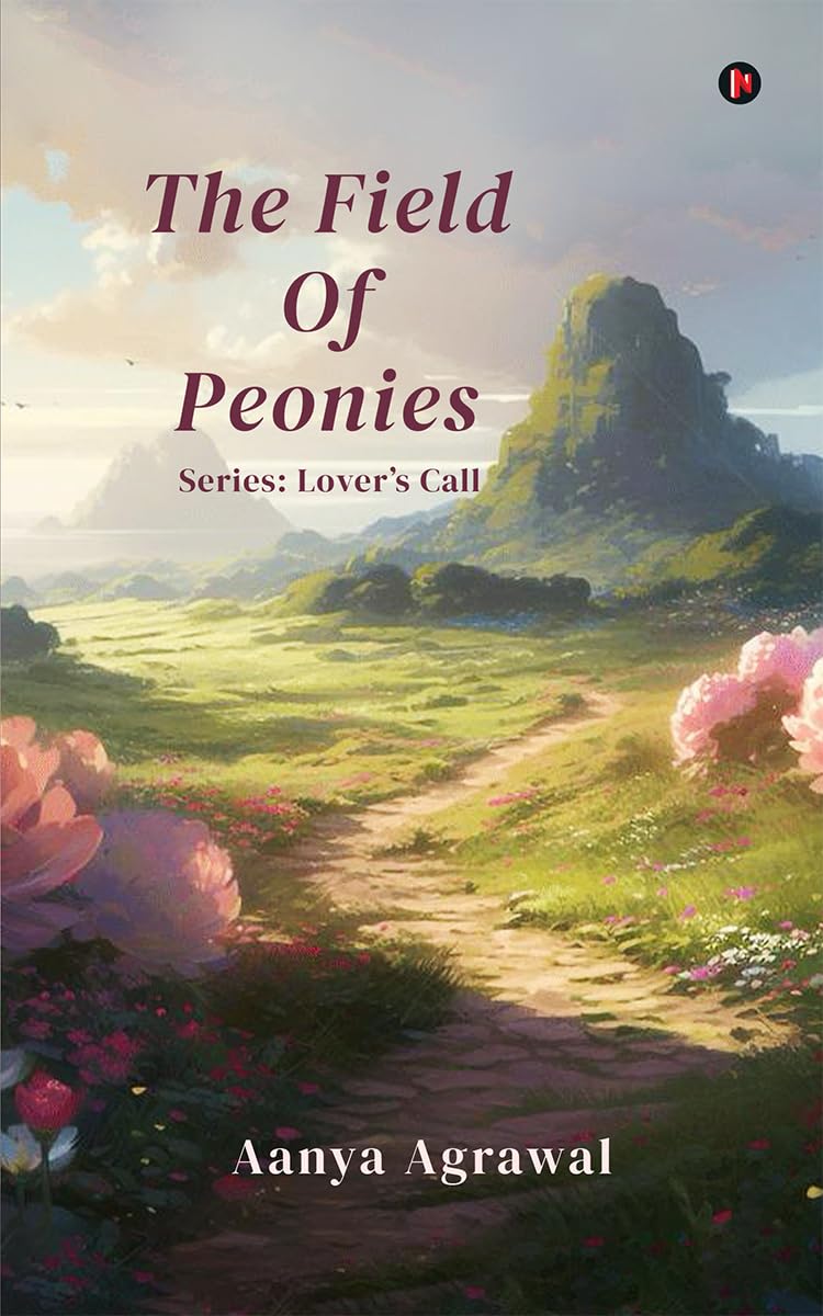 The Field Of Peonies: Series: Lover’s Call | Aanya Agrawal |Kharidobechobooks
