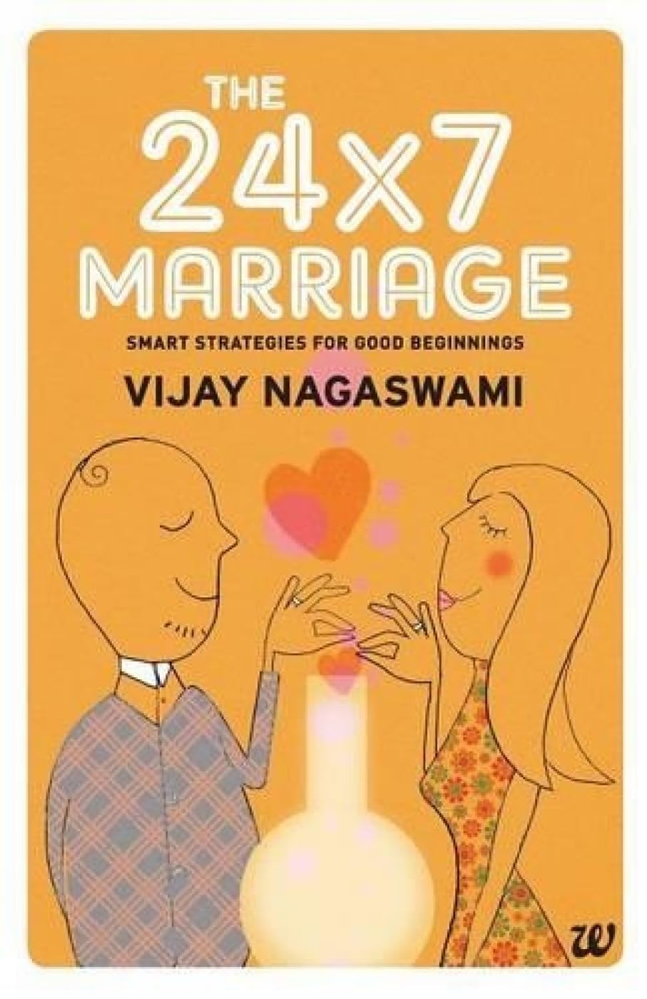 The 24x7 Marriage : Smart Strategies for Good Beginnings | Vijay Nagaswami | KharidobechoBooks
