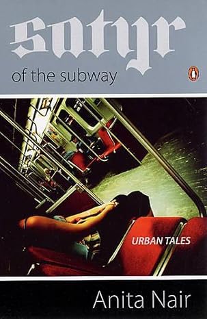 Satyr of the Subway | Anita Nair | Kharidobechobooks