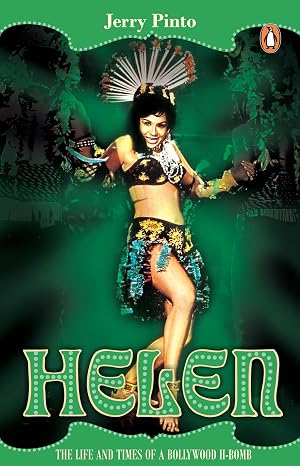 Helen: The Life and Times of A Bollywood H-Bomb | Jerry Pinto | Kharidobechobooks