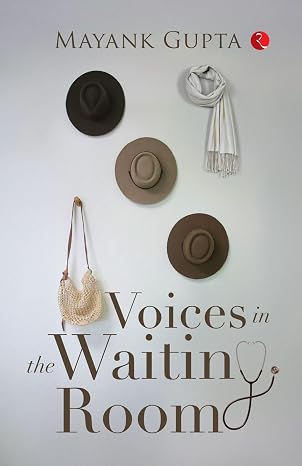Voices in the Waiting Room | Mayank Gupta | Kharidobechobooks