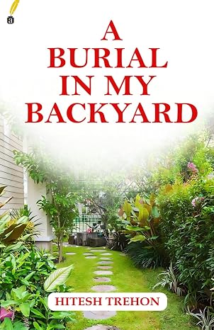 A BURIAL IN MY BACKYARD | Hitesh Trehon | Kharidobechobooks