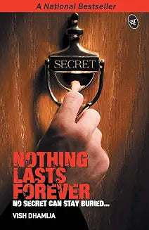 Nothing Lasts Forever: No Secret can Stay Buried. | Vish Dhamija | Kharidobechobooks