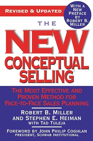 The New Conceptual Selling: The Most Effective and Proven Method for Face-to-Face Sales Planning | Robert B. Miller & Stephen E. Heiman & Tad Tuleja & John Philip Coghlan | Kharidobechobooks