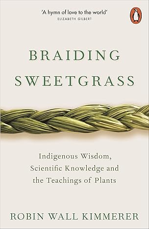 Braiding Sweetgrass Indigenous Wisdom, Scientific Knowledge and the Teachings of Plants /anglais | WALL KIMMERMER ROBIN | Kharidobechobooks