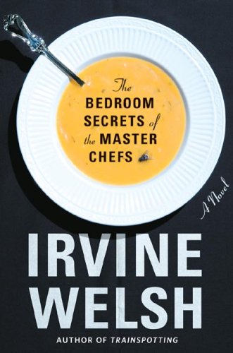 The Bedroom Secrets of the Master Chefs | Irvine Welsh | KharidobechoBooks