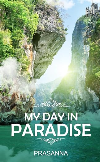 My Day in Paradise | Prasanna Kumar Behera | Kharidobechobooks