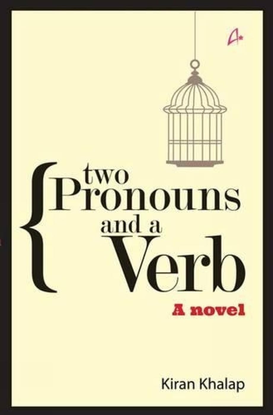 Two Pronouns And A Verb | Kiran Khalap
