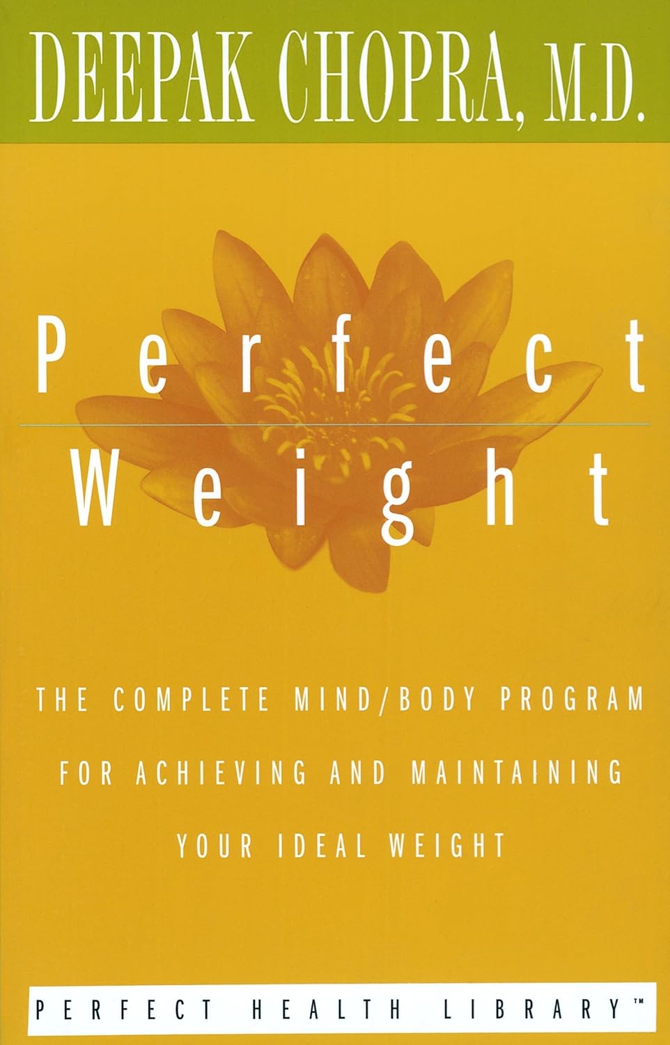 Perfect Weight: The Complete Mind/Body Programme For Achieving and Maintaining Your Ideal Weight (Perfect Health Library) | Dr Deepak Chopra | KharidobechoBooks