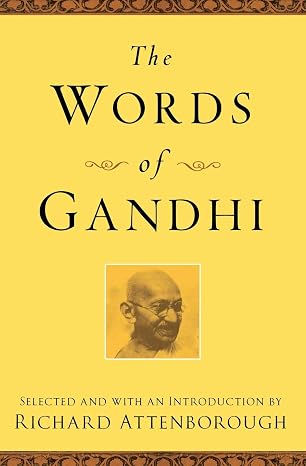 The Words of Gandhi: Essential Spiritual Wisdom and Timeless Thoughts on Peace, Nonviolence, and Faith (Newmarket Words Of Series, 8) | Mahatma Gandhi & Richard Attenborough | Kharidobechobook