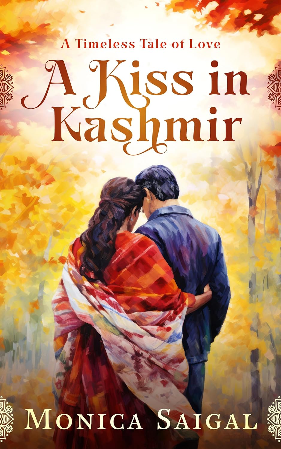 A Kiss in Kashmir: A Timeless Tale of Love | Monica Saigal