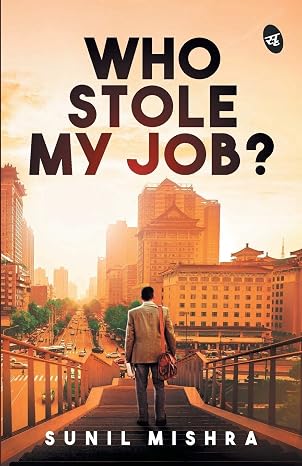 Who Stole My Job? | Sunil Mishra | Kharidobechobooks