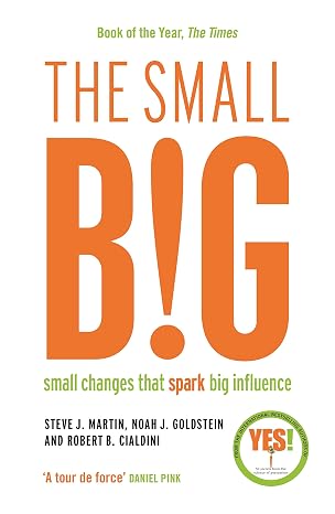 Hatchette India The Small Big: Small Changes That Spark Big Influence | Steve J. Martin & Robert B. Cialdini | Kharidobechobooks