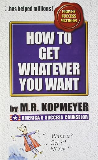 How to Get Whatever You Want | Kopmeyer M R | Kharidobechobooks
