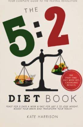 5:2 Diet Book: Feast for 5 Days a Week and Fast for just 2 to Lose Weight, Boost Your Brain and Format | Kate Harrison | KharidobechoBooks