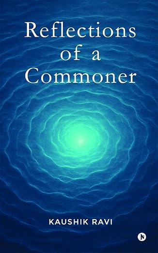 Reflections of a Commoner | KAUSHIK RAVI | Kharidobechobooks