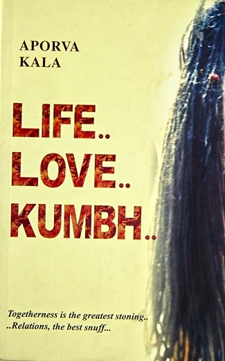 Life...Love...Kumbh… | Aporva Kala | Kharidobechobooks