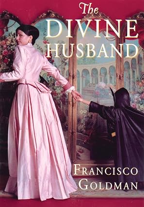 The Divine Husband: A Novel | Francisco Goldman | Kharidobechobook