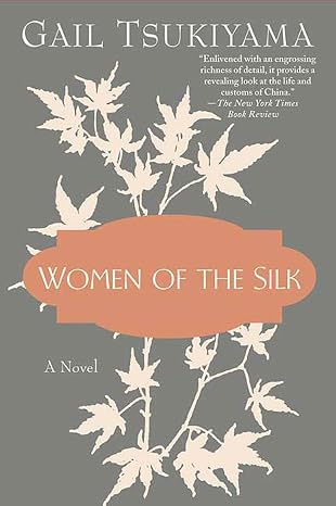 Women of the Silk: A Novel | Gail Tsukiyama | Kharidobechobooks