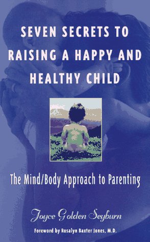 Seven secrets to raising a happy and healthy child | Joyce G. Seyburn | KharidobechoBooks