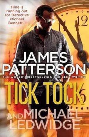 Tick Tock: (Michael Bennett 4) | James Patterson | Michael Ledwidge |