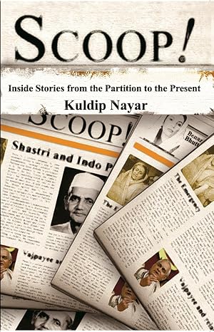 Scoop!: Inside Stories From The Partition To The Present | Kuldip Nayar | Kharidobechobooks