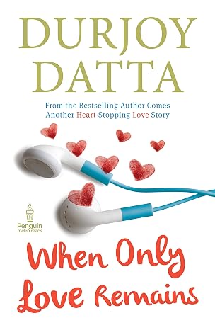 When Only Love Remains | Durjoy Datta | Kharidobechobooks
