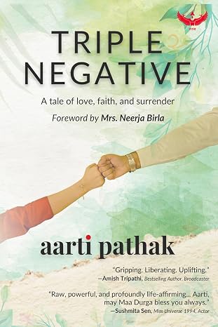 Triple Negative: A tale of love, faith, and surrender | Aarti Pathak | Kharidobechobooks
