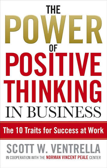 The Power Of Positive Thinking In Business: 10 Traits for Maximum Results | Scott W. Ventrella | Kharidobechobooks