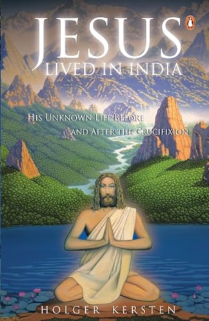 Jesus Lived in India: His Unknown Life Before and After the Crucifixion | Holger Kersten | Kharidobechobooks