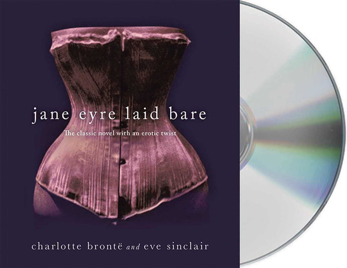 Jane Eyre Laid Bare: The Classic Novel with an Erotic Twist | Sinclair, Eve | Kharidobechobooks/