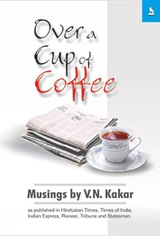 Over a Cup of Coffee | V.N.Kakar | Kharidobechobooks
