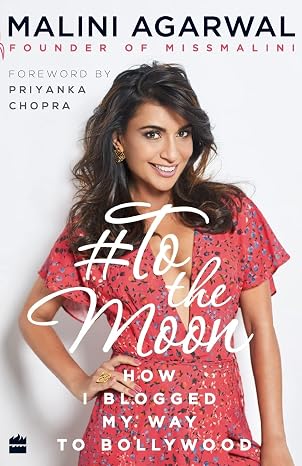 To the Moon: How I Blogged My Way to Bollywood | Malini Agarwal | Kharidobechobooks