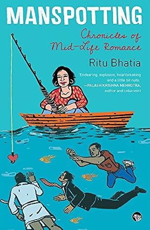 Manspotting: Chronicles of Mid-Life Romance | Ritu Bhatia | Kharidobechobooks