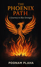The Phoenix Path: A Journey to Rise Stronger | Poonam Plaha