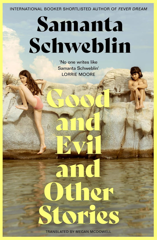 Good and Evil and Other Stories | Samanta Schweblin | Kharidobecho Books