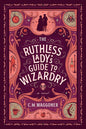 The Ruthless Lady's Guide to Wizardry | C. M. Waggoner | Kharidobecho Books
