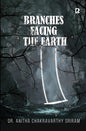 Branches Facing The Earth | Dr. Anitha Chakravarthy Sriram