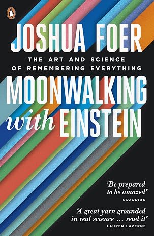 Moonwalking with Einstein: The Art and Science of Remembering Everything | Joshua Foer |  kharidobechobooks